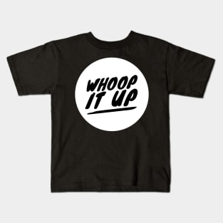 Whoop it up Kids T-Shirt